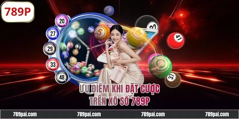 Điểm cộng của sảnh xổ số 789P